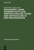 Einhundert Jahre wissenschaftliche Spektralanalyse. Stand und Entwicklung in der Spektroskopie (eBook, PDF)