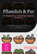 Pflanzlich & Pur (eBook, ePUB) - Bild 1