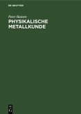 Physikalische Metallkunde (eBook, PDF) Physikalische Metallkunde (eBook, PDF)