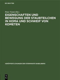 Cover Eigenschaften und Bewegung der Staubteilchen in Koma und Schweif von Kometen (eBook, PDF)