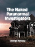 The Naked Paranormal Investigators (eBook, ePUB)