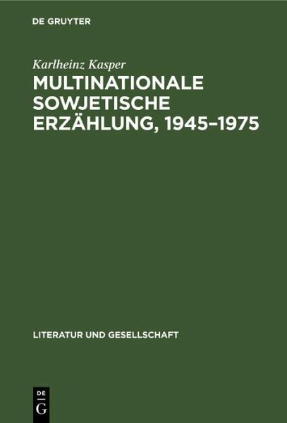 Multinationale sowjetische Erzählung, 1945-1975 (eBook, PDF) Multinationale sowjetische Erzählung, 1945-1975 (eBook, PDF)