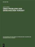 Über Probleme der griechischen Vorzeit (eBook, PDF) Über Probleme der griechischen Vorzeit (eBook, PDF)