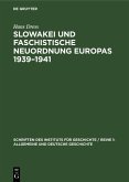 Slowakei und faschistische Neuordnung Europas 1939-1941 (eBook, PDF) Slowakei und faschistische Neuordnung Europas 1939-1941 (eBook, PDF)