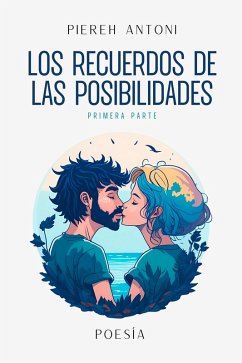 Los Recuerdos de las Posibilidades (eBook, ePUB) - Antoni, Piereh