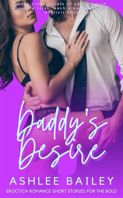Daddy's Desire (eBook, ePUB) - Bailey, Ashlee Daddy's Desire (eBook, ePUB) - Bailey, Ashlee