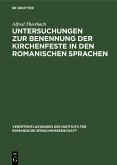 Untersuchungen zur Benennung der Kirchenfeste in den romanischen Sprachen (eBook, PDF)