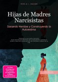 Hijas de Madres Narcisistas (eBook, ePUB) Hijas de Madres Narcisistas (eBook, ePUB)