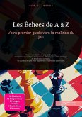 Les Échecs de A à Z (eBook, ePUB) Les Échecs de A à Z (eBook, ePUB)
