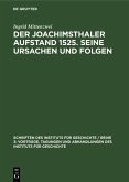 Der Joachimsthaler Aufstand 1525. Seine Ursachen und Folgen (eBook, PDF)