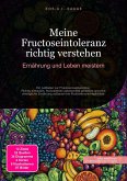 Meine Fructoseintoleranz richtig verstehen (eBook, ePUB) Meine Fructoseintoleranz richtig verstehen (eBook, ePUB)
