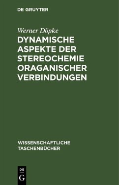 Dynamische Aspekte der Stereochemie oraganischer Verbindungen (eBook, PDF) - Döpke, Werner