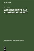 Wissenschaft als allgemeine Arbeit (eBook, PDF)