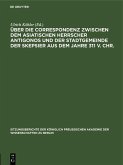 Über die Correspondenz zwischen dem asiatischen Herrscher Antigonos und der Stadtgemeinde der Skepsier aus dem Jahre 311 v. Chr. (eBook, PDF)
