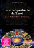 La Voie Spirituelle du Tarot (eBook, ePUB) La Voie Spirituelle du Tarot (eBook, ePUB)