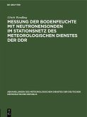 Messung der Bodenfeuchte mit Neutronensonden im Stationsnetz des Meteorologischen Dienstes der DDR (eBook, PDF)