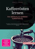 Kaffeerösten lernen (eBook, ePUB) Kaffeerösten lernen (eBook, ePUB)