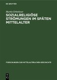 Sozialreligiöse Strömungen im Späten Mittelalter (eBook, PDF)