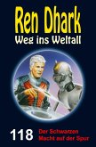 Ren Dhark Weg ins Weltall 118: Der Schwarzen Macht auf der Spur (eBook, ePUB)
