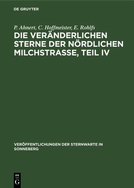 Die veränderlichen Sterne der nördlichen Milchstraße, Teil IV (eBook, PDF) Die veränderlichen Sterne der nördlichen Milchstraße, Teil IV (eBook, PDF)