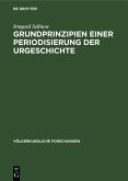 Grundprinzipien einer Periodisierung der Urgeschichte (eBook, PDF) Grundprinzipien einer Periodisierung der Urgeschichte (eBook, PDF)
