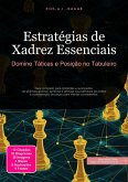 Estratégias de Xadrez Essenciais (eBook, ePUB) Estratégias de Xadrez Essenciais (eBook, ePUB)
