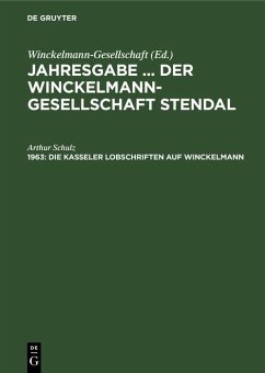 Die Kasseler Lobschriften auf Winckelmann (eBook, PDF) - Schulz, Arthur Die Kasseler Lobschriften auf Winckelmann (eBook, PDF) - Schulz, Arthur