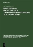 Ökologische Probleme der Trinkwasserversorgung aus Talsperren (eBook, PDF) Ökologische Probleme der Trinkwasserversorgung aus Talsperren (eBook, PDF)