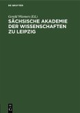 Sächsische Akademie der Wissenschaften zu Leipzig (eBook, PDF) Sächsische Akademie der Wissenschaften zu Leipzig (eBook, PDF)