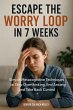 Escape the Worry Loop in 7 Weeks... - Bild 1