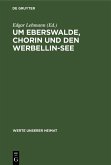 Um Eberswalde, Chorin und den Werbellin-See (eBook, PDF)