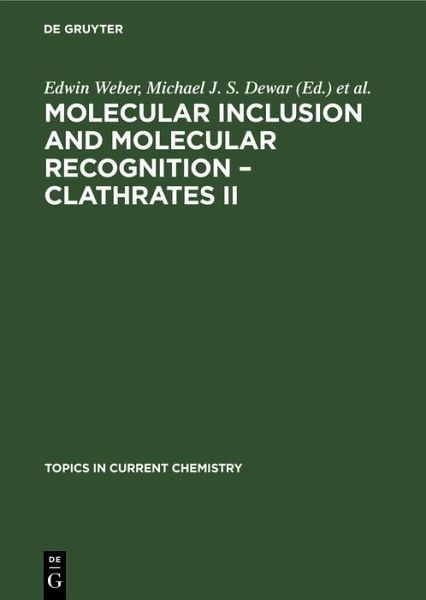 Molecular Inclusion and Molecular Recognition - Clathrates II (eBook, PDF) Molecular Inclusion and Molecular Recognition - Clathrates II (eBook, PDF)