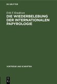Die Wiederbelebung der internationalen Papyrologie (eBook, PDF)