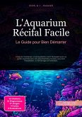 L'Aquarium Récifal Facile (eBook, ePUB)