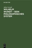 Wilhelm Wundt - Sein philosophisches System (eBook, PDF) Wilhelm Wundt - Sein philosophisches System (eBook, PDF)
