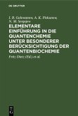 Elementare Einführung in die Quantenchemie unter besonderer Berücksichtigung der Quantenbiochemie (eBook, PDF)