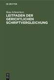 Leitfaden der gerichtlichen Schriftvergleichung (eBook, PDF) Leitfaden der gerichtlichen Schriftvergleichung (eBook, PDF)