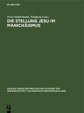 Die Stellung Jesu im Manichäismus (eBook, PDF) Die Stellung Jesu im Manichäismus (eBook, PDF)