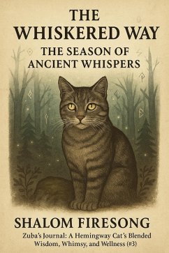 Cover The Season of Ancient Whispers (Zuba's Journal:A Hemingway Cats blended wisdom, whimsy and wellness, #3) (eBook, ePUB)