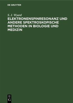 Elektronenspinresonanz und andere spektroskopische Methoden in Biologie und Medizin (eBook, PDF) - Wyard, S. J.