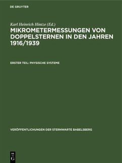 Mikrometermessungen von Doppelsternen in den Jahren 1916/1939 (eBook, PDF) Mikrometermessungen von Doppelsternen in den Jahren 1916/1939 (eBook, PDF)
