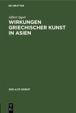 Wirkungen griechischer Kunst in Asien (eBook, PDF) Wirkungen griechischer Kunst in Asien (eBook, PDF)