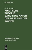 Kinetische Theorie, Band 1: Die Natur der Gase und der Wärme (eBook, PDF)