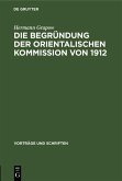 Die Begründung der orientalischen Kommission von 1912 (eBook, PDF)