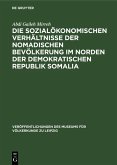 Die sozialökonomischen Verhältnisse der nomadischen Bevölkerung im Norden der Demokratischen Republik Somalia (eBook, PDF)
