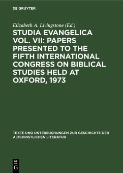 Studia Evangelica Vol. VII: Papers presented to the Fifth International Congress on Biblical Studies held at Oxford, 1973 (eBook, PDF) Cover Studia Evangelica Vol. VII: Papers presented to the Fifth International Congress on Biblical Studies held at Oxford, 1973 (eBook, PDF)