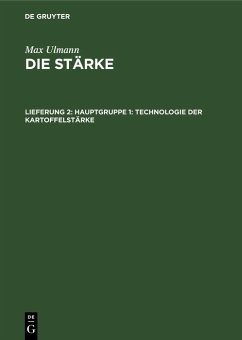 Hauptgruppe 1: Technologie der Kartoffelstärke (eBook, PDF) - Ulmann, Max