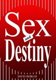 Sex and Destiny (eBook, ePUB) Sex and Destiny (eBook, ePUB)