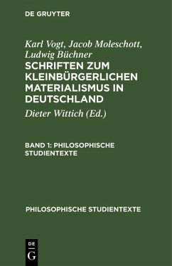 Cover Karl Vogt; Jacob Moleschott; Ludwig Büchner: Schriften zum kleinbürgerlichen Materialismus in Deutschland. Band 1 (eBook, PDF)