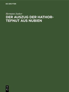 Der Auszug der Hathor-Tefnut aus Nubien (eBook, PDF) - Junker, Hermann